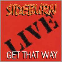 Sideburn (CH) : Get That Way